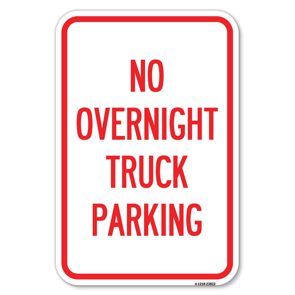 No Overnight Truck Parking | 12' X 18' Heavy-Gauge Aluminum Rust Proof Parking Sign | Protect Your Business & Municipality | M