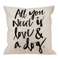 Hgod Designs Throw Pillow Case Dog All You Need Is Love And A Dog Lover Cotton Linen Square Cushion Cover Standard Pillowcase Fo