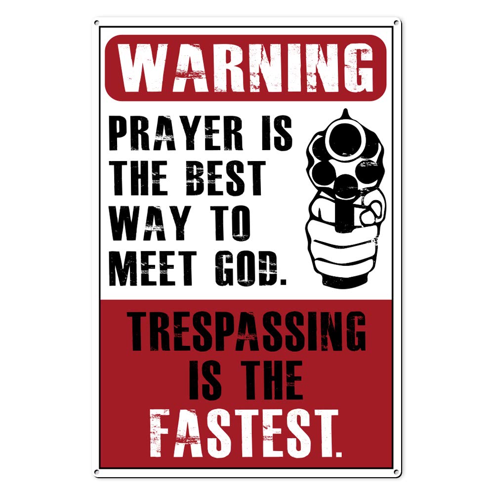 No Trespassing Security Metal Sign Warning To Meet God Funny Sign! With 2 Stickers Added