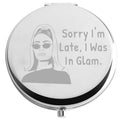 Zuo Bao RHONY Inspired Gift Housewives Makeup Mirror Sorry Im Late I was in Glam Compact Mirror Gift for Mother Girlfriend (Sor