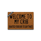 Ifhuh Welcome To My Crib Waited Forever To Say That Doormat Funny Welcome Mat Front Door Mat Rubber Non Slip Backing Funny Doorm