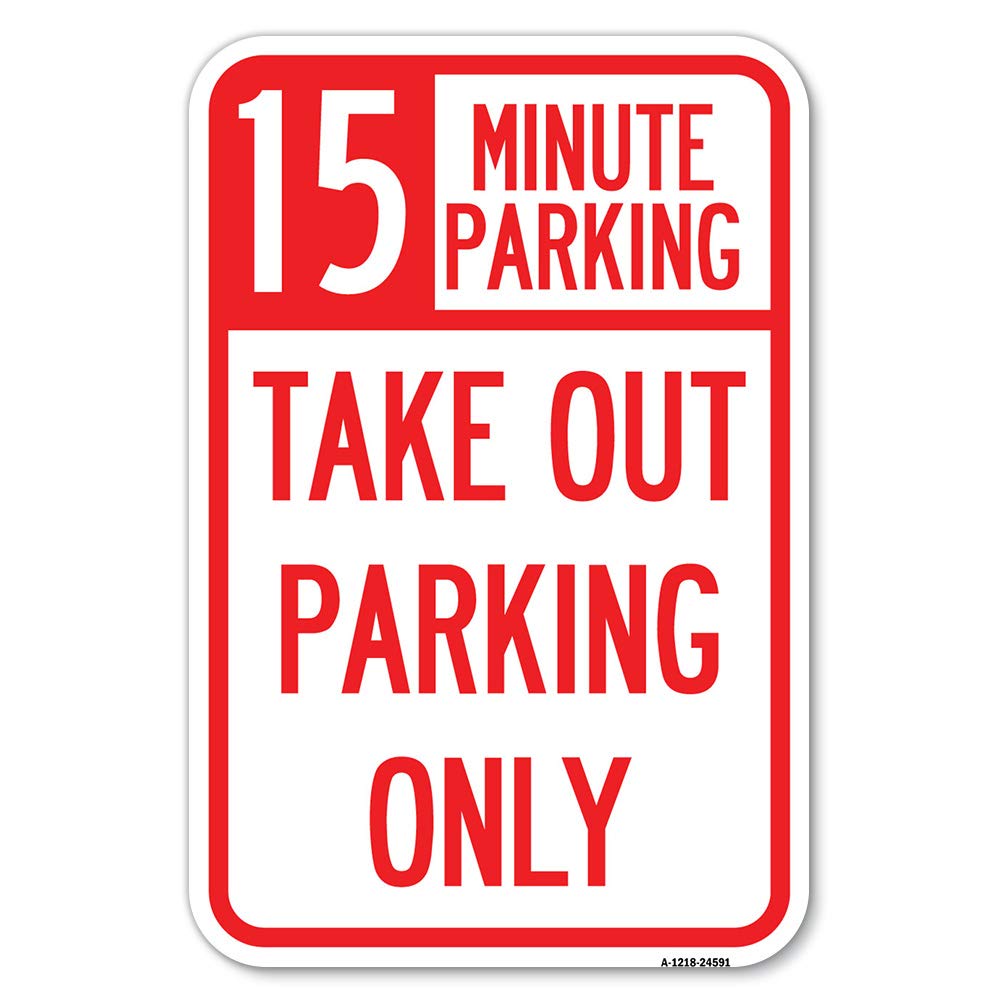 15 Minutes Parking Take Out Parking Only | 12' X 18' Heavy-Gauge Aluminum Rust Proof Parking Sign | Protect Your Business & Mu