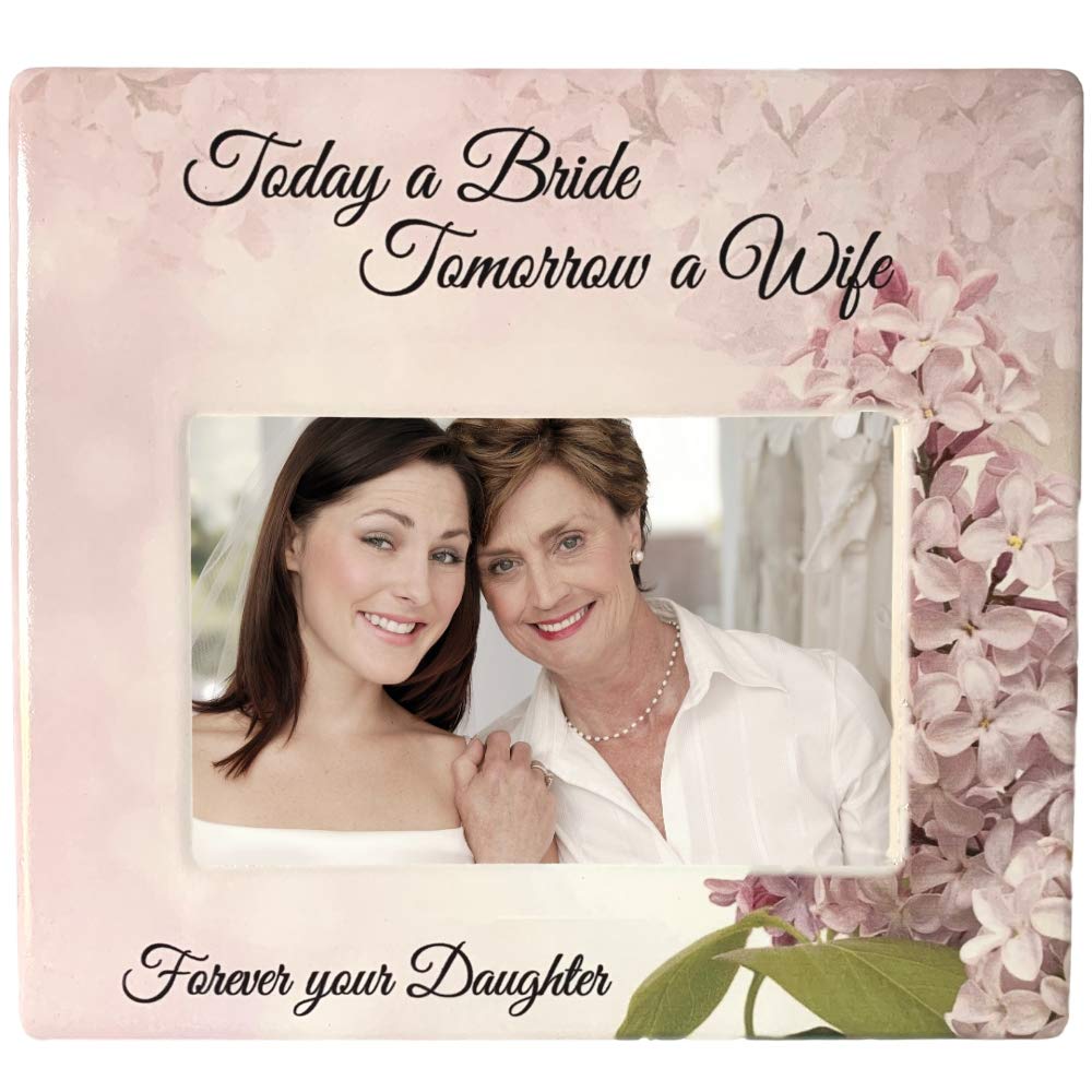 BANBERRY DESIGNS Bride Mom Dad Picture Frame - Today a Bride, Tomorrow a Wife, Forever Your Daughter Photo Frame - Mother of the