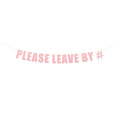 Please Leave by 9, or 1, 2, 3, 4, 5, 6, 7, 8, 10, 11, 12 Interchangeable Party Hanging Letter Banner Sign | String It Banners (R
