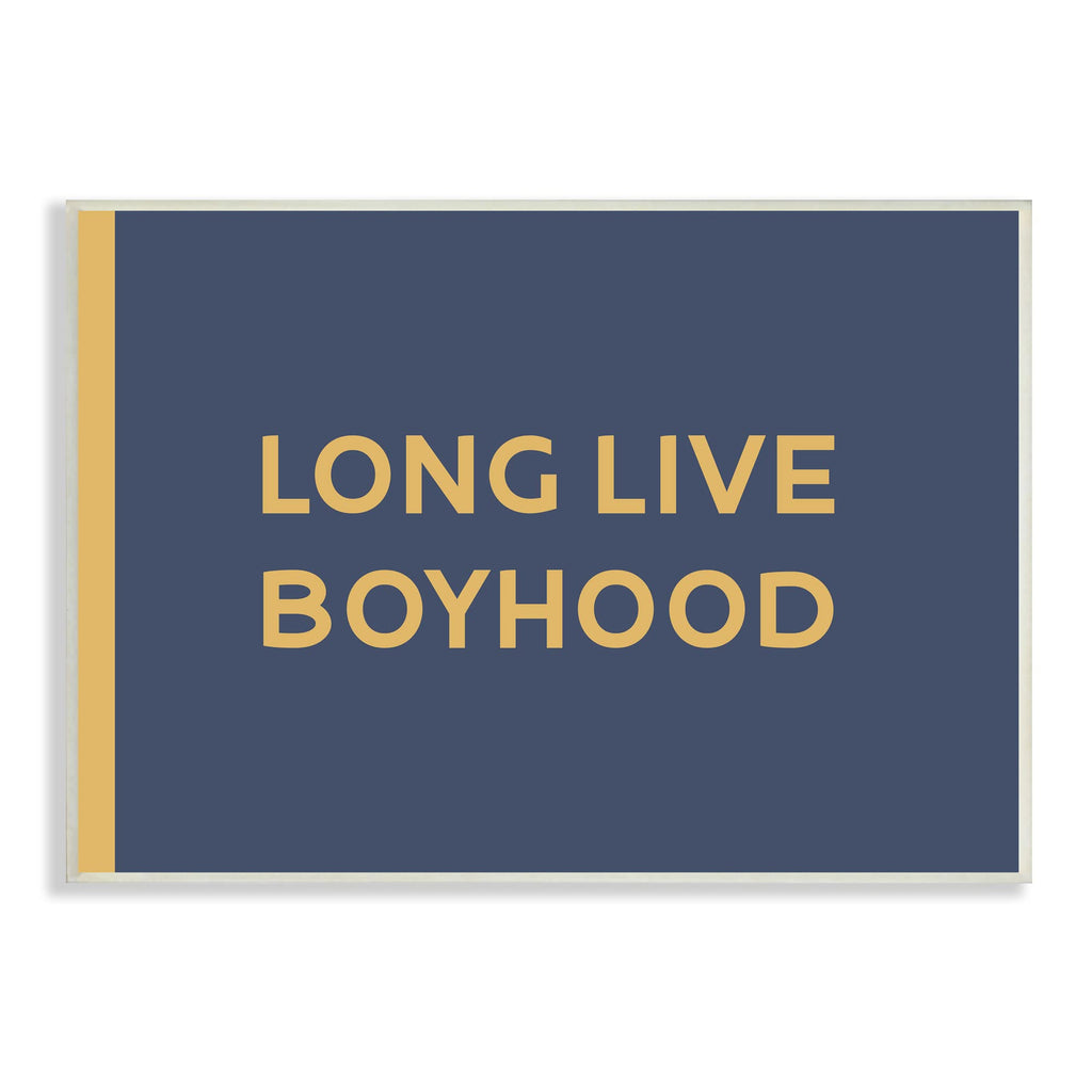 Stupell Industries Long Live Boyhood Children's Phrase Bold Yellow Blue Wall Plaque, 15 x 10