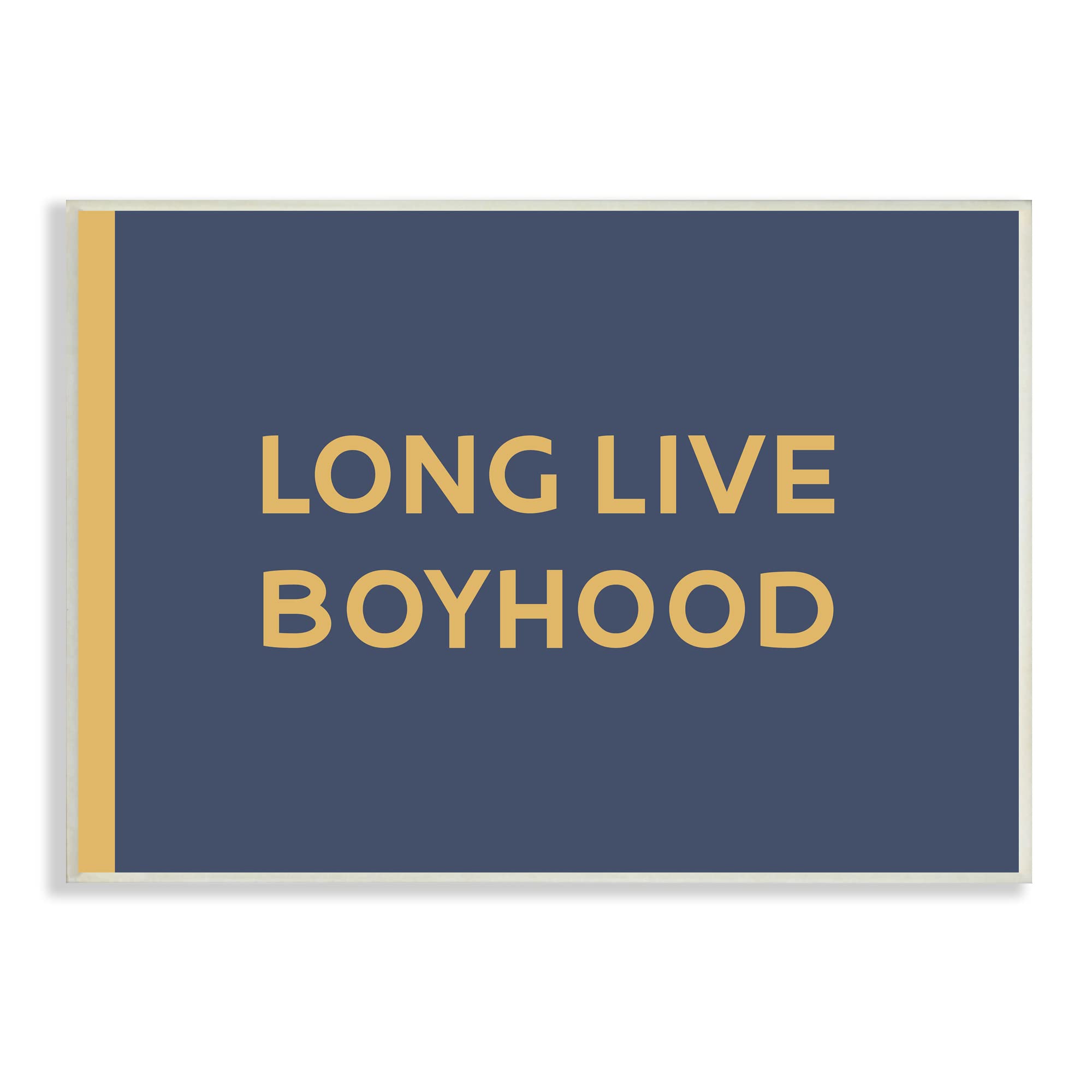 Stupell Industries Long Live Boyhood Children's Phrase Bold Yellow Blue Wall Plaque, 15 x 10