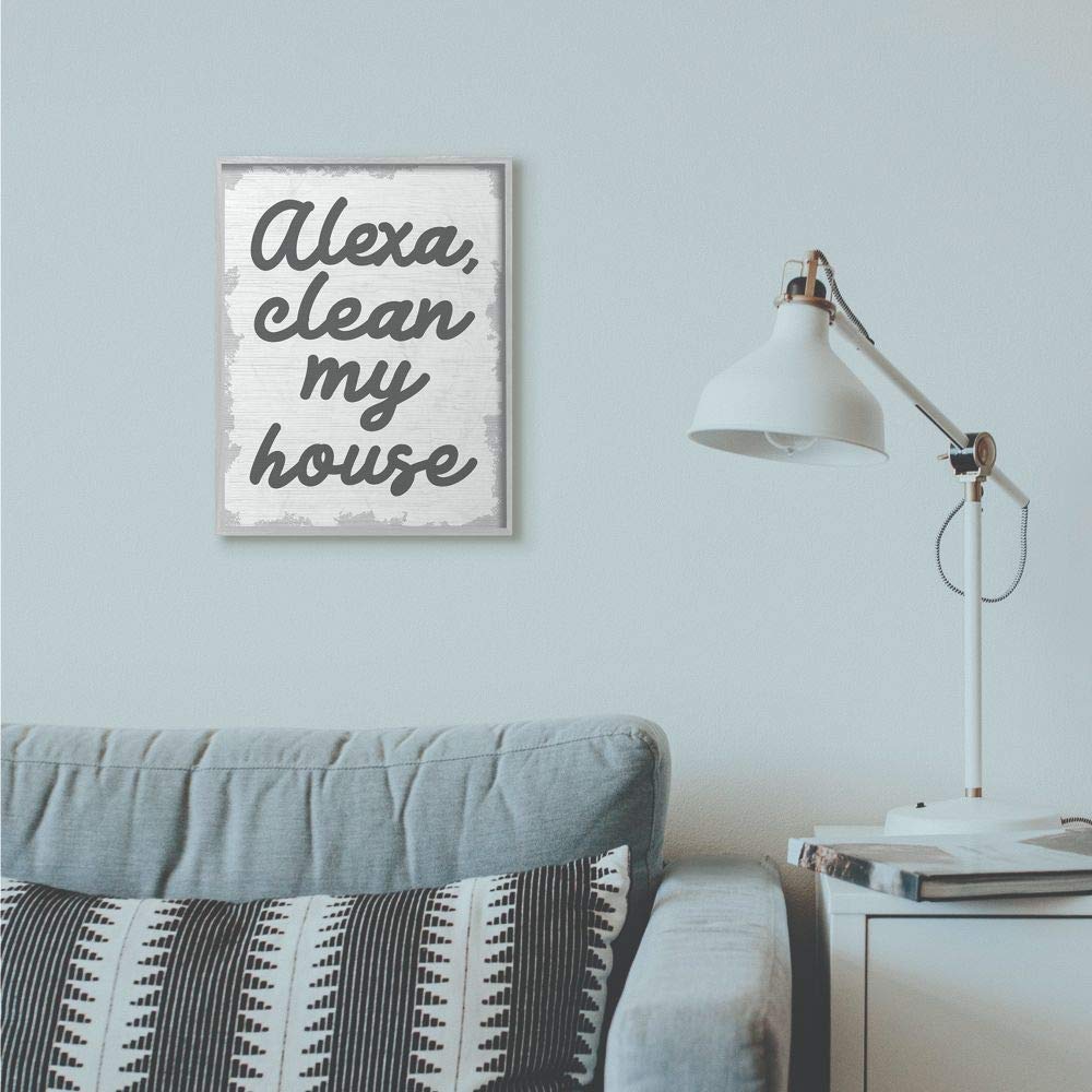 Stupell Industries Alexa Clean My House Funny Family Home Neutral Word, Design By Artist Daphne Polselli Wall Art, 16 X 20, Grey