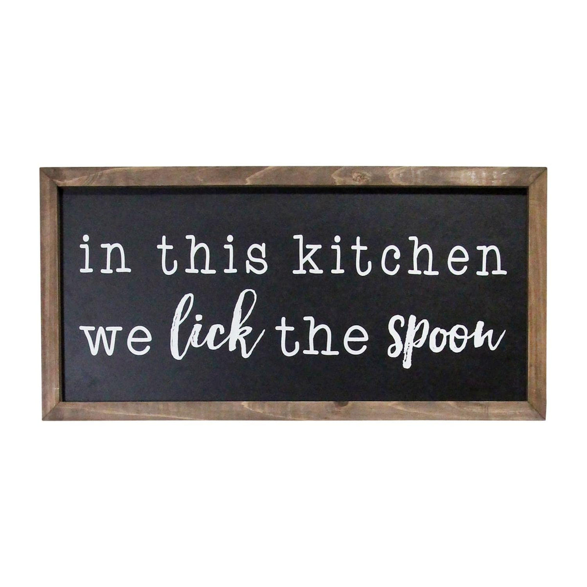 Stratton Home Décor Stratton Home Decor In This Kitchen We Lick The Spoon Art Wall Décor, 20.00W X 0.79D X 10.00H, Black, Natural Wood