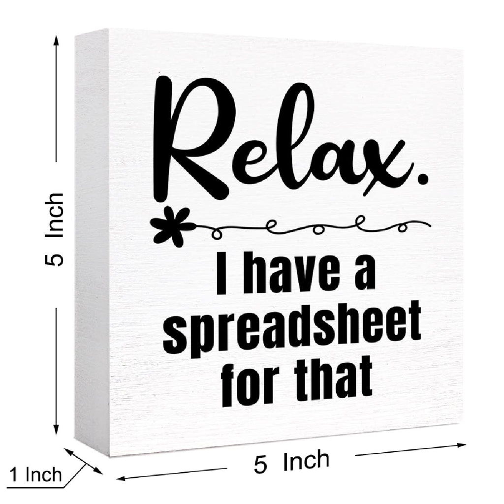 Funny Office Wood Box Sign Relax I Have A Spreadsheet For That Wooden Block Sign Funny Humorous Desk D  Cor For Home Office Cubi