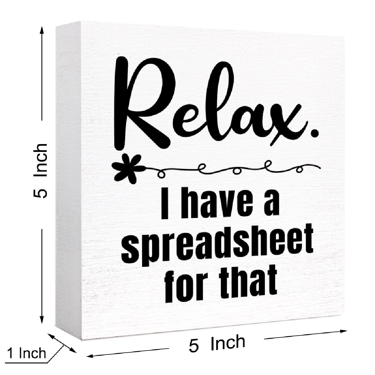 Funny Office Wood Box Sign Relax I Have A Spreadsheet For That Wooden Block Sign Funny Humorous Desk D  Cor For Home Office Cubi