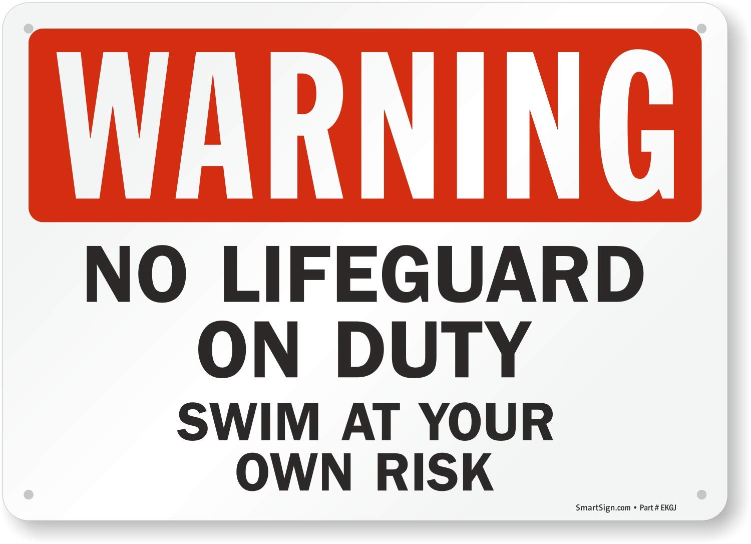 Smartsign 10 X 14 Inch Warning - No Lifeguard On Duty, Swim At Your Own Risk Metal Sign, Screen Printed, 40 Mil Laminated Rustpr