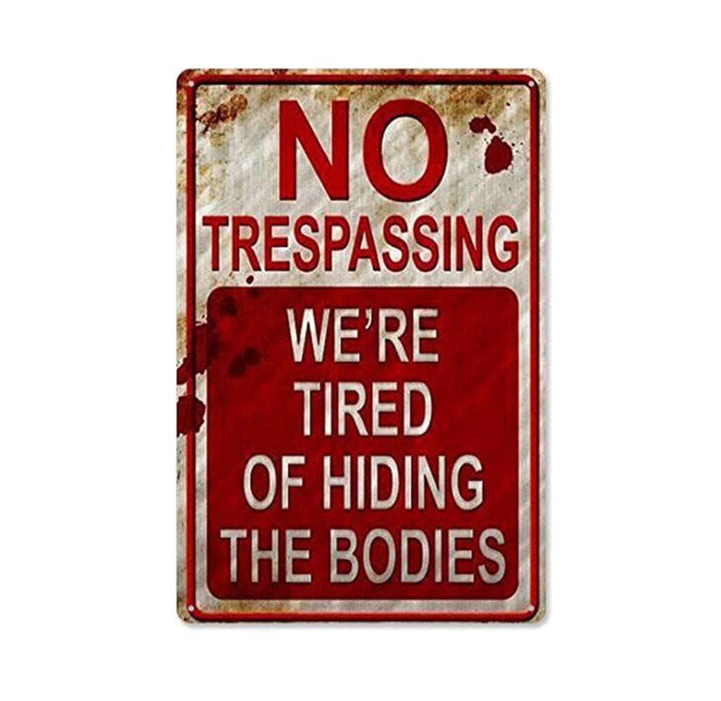 Bouclel Metal Signs 8 Inch X 11 Inch No Trespassing We'Re Tired Of Hiding The Bodies No Trespassing Signs After Street Signs