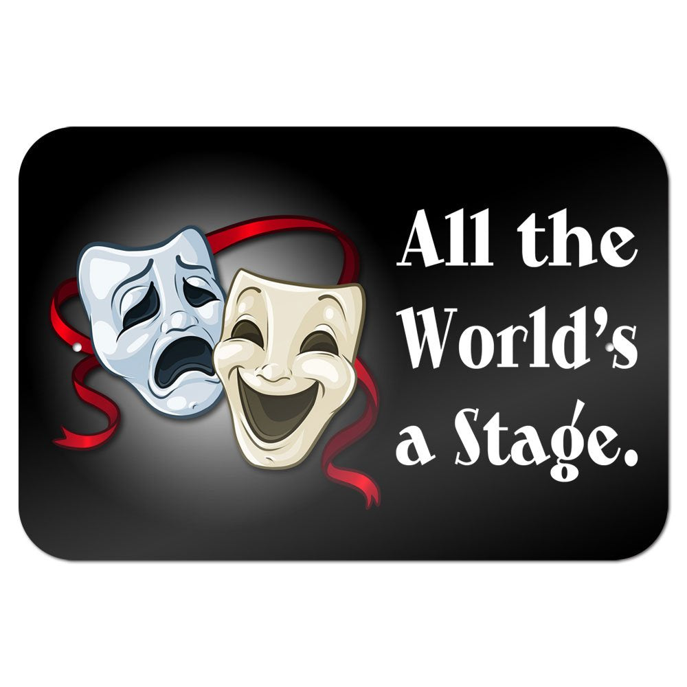 All The Worlds a Stage Comedy Tragedy Drama Masks - Acting Theatre Theater 9 x 6 Metal Sign