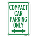 Signmission Compact Car Parking Only (With Bidirectional Arrow) 12' X 18' Heavy-Gauge Aluminum Rust Proof Parking Sign Protect