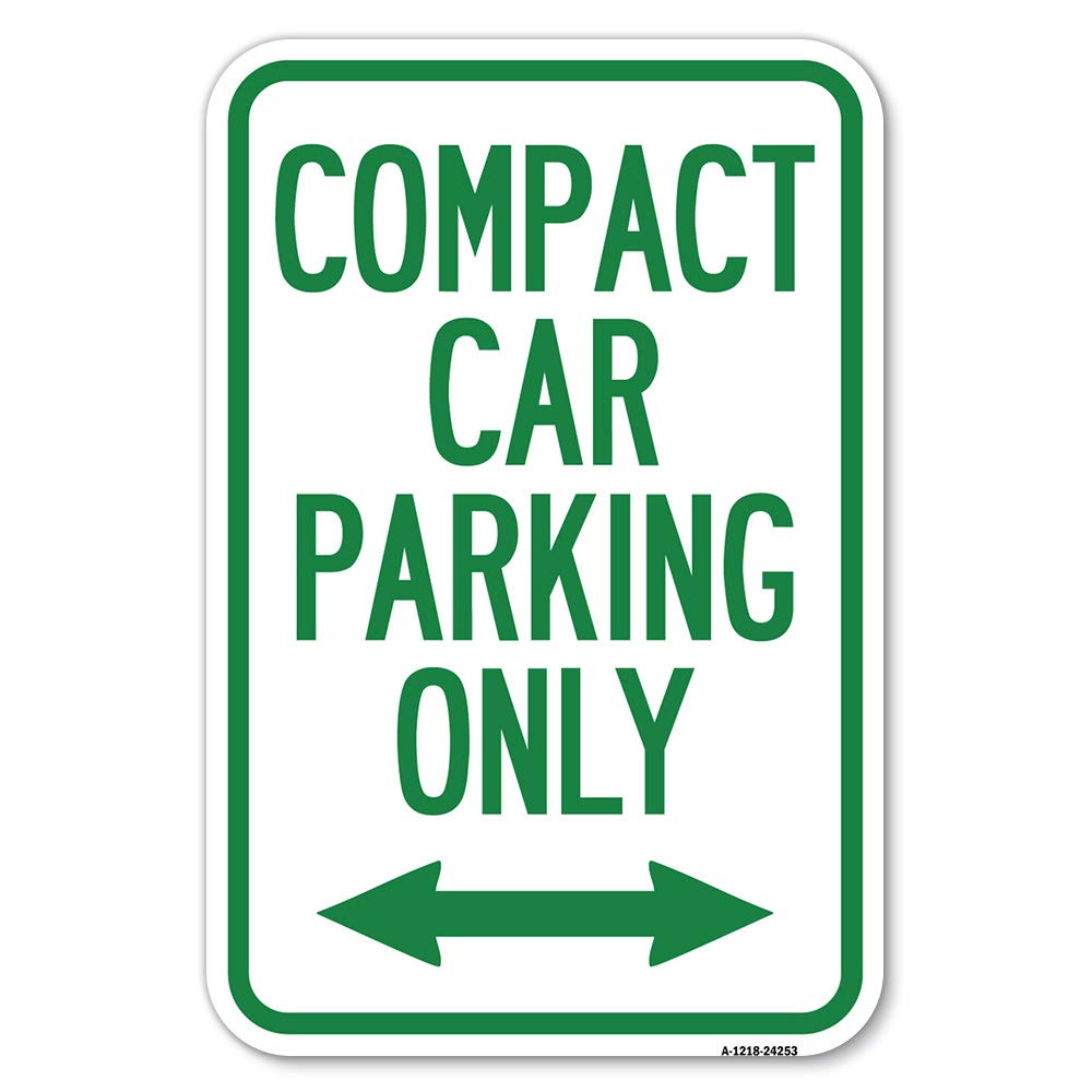 Signmission Compact Car Parking Only (With Bidirectional Arrow) 12' X 18' Heavy-Gauge Aluminum Rust Proof Parking Sign Protect