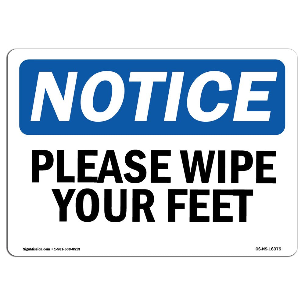 Osha Notice Sign - Notice Please Wipe Your Feet | Rigid Plastic Sign | Protect Your Business, Construction Site, Warehouse & Sho