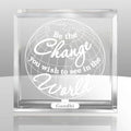 Kate Posh - Be The Change You Wish To See In The World Engraved Keepsake And Paperweight - Graduation Gifts - Motivational Quote
