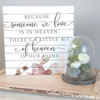 Simply Said, Inc Perfect Pallets Heaven Sign - Because Someone We Love Is In Heaven, There'S A Little Bit Of Heaven In Our Home
