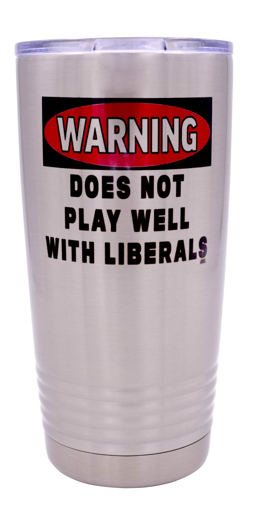 Rogue River Tactical Funny Warning Does Not Play Well With Liberals 20 Ounce Large Stainless Steel Travel Tumbler Mug Gift For C