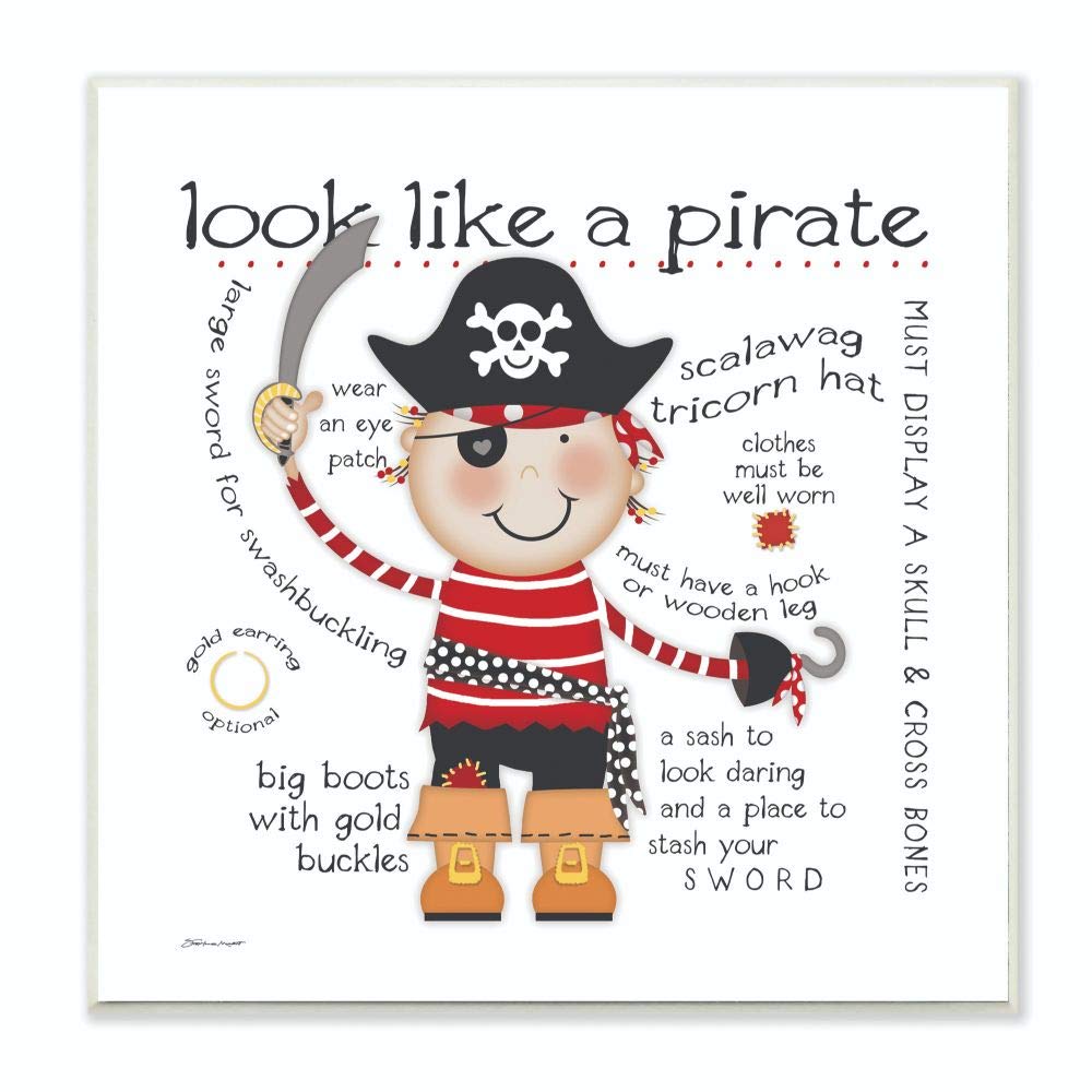 Stupell Home D  cor Look Like a Pirate Wall Plaque Art, 12 x 0.5 x 12, Proudly Made in USA
