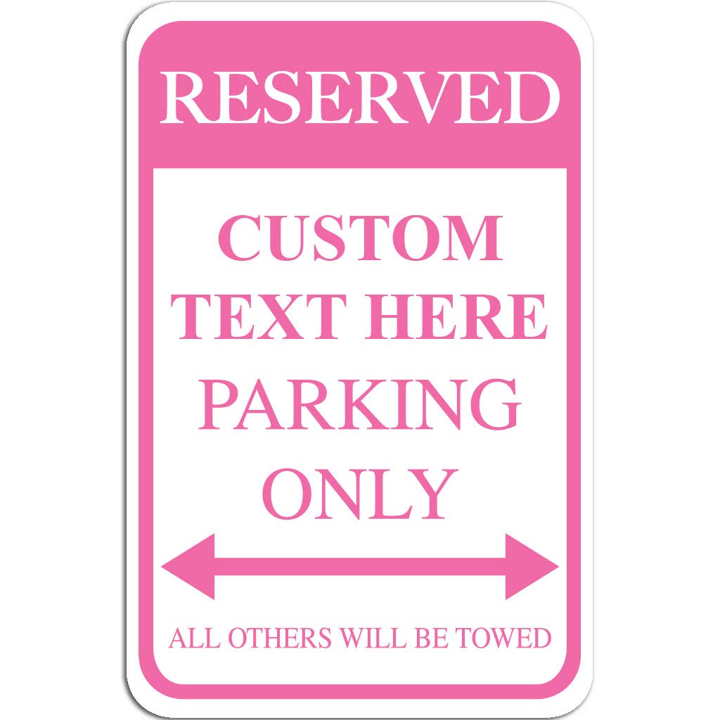 Victorystore Custom Reserved Parking Aluminum Sign, Size 12 Inches X 18 Inches, Made In Usa, Rust-Free, Fade Resistance (Pink)