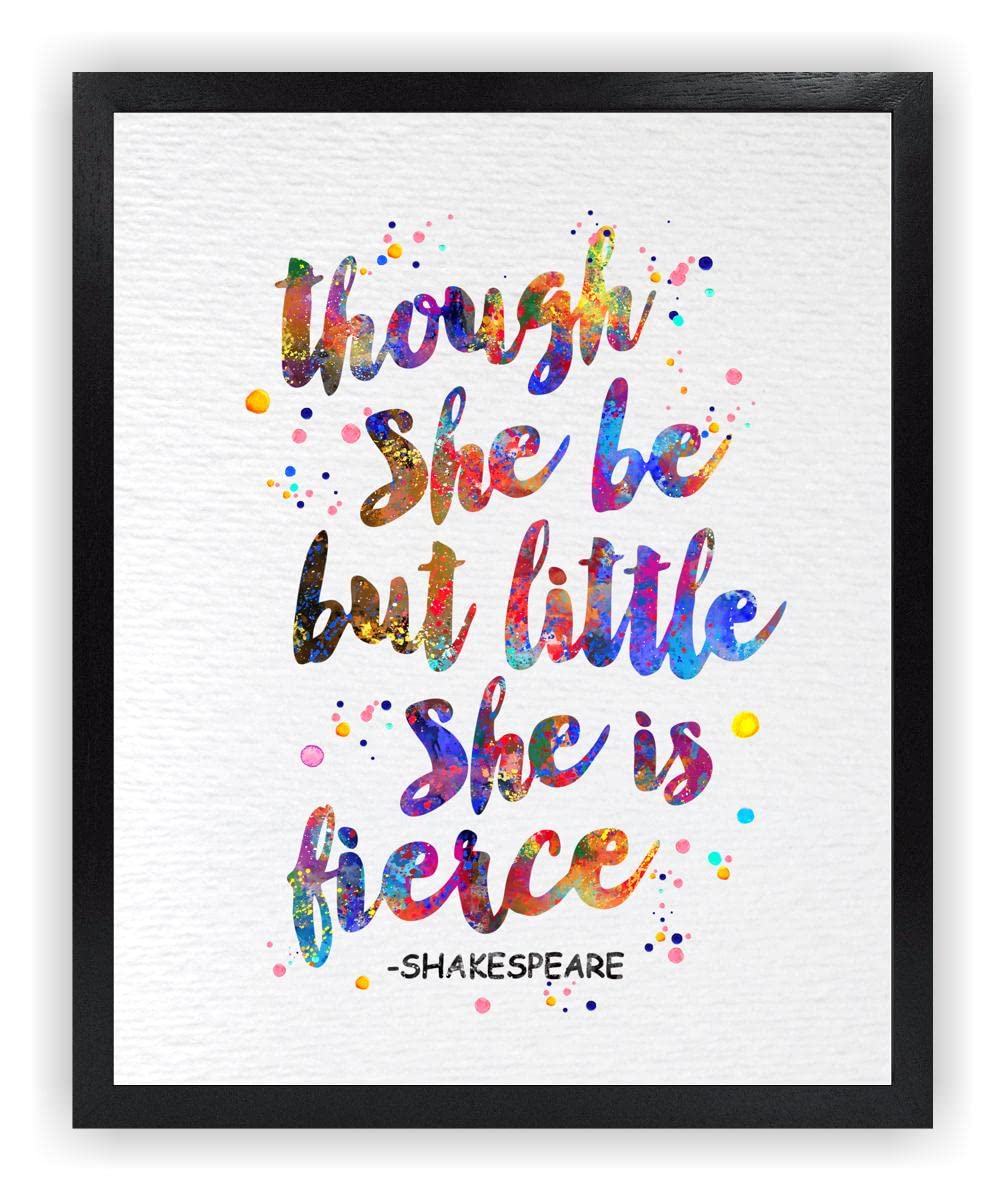 Dignovel Studios 11X14 Unframed Though She Be But Little, She is Fierce William Shakespeare Inspirational Motivational Quotes Wa