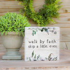 Simply Said, Inc Small Talk Sign 5.25' Wood Block Plaque - Walk By Faith, Skip A Little, Even
