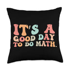 Back To School Its A Good Day To Do Math Teachers Women Kids Throw Pillow