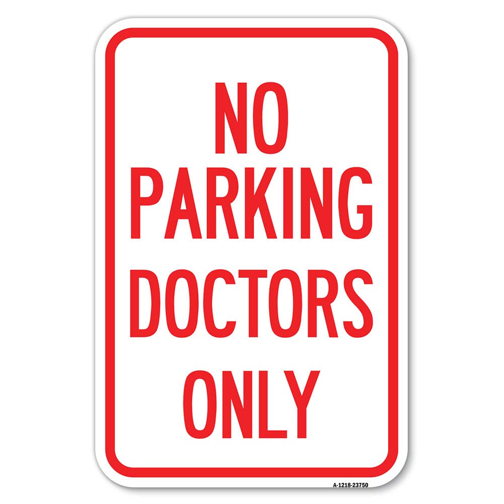 No Parking Doctors Only | 12' X 18' Heavy-Gauge Aluminum Rust Proof Parking Sign | Protect Your Business & Municipality | Made