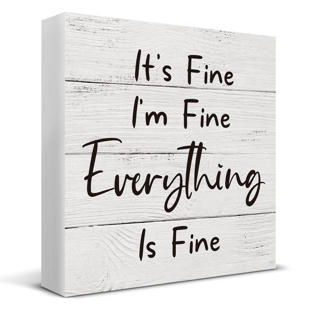 It's Fine I'm Fine Everything Wooden Box Sign Desk Decor, Farmhouse Wood Box Sign for Home Shelf Table Decoration 5 X 5 Inch