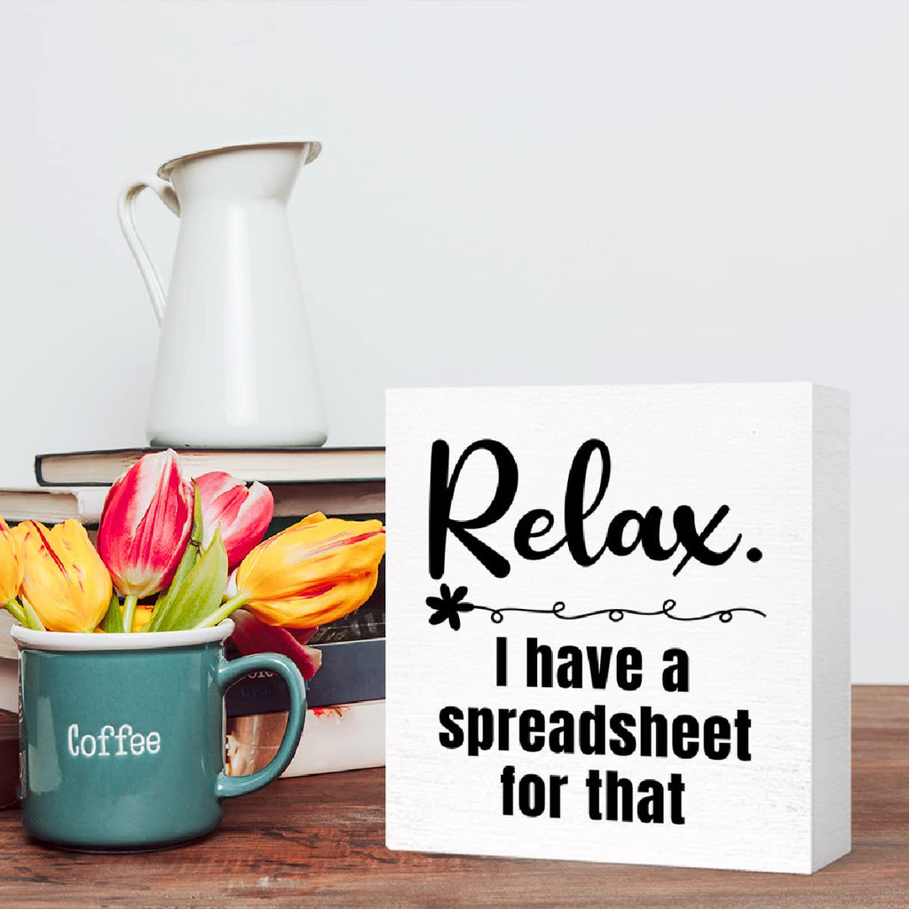 Funny Office Wood Box Sign Relax I Have A Spreadsheet For That Wooden Block Sign Funny Humorous Desk D  Cor For Home Office Cubi