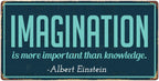 921HS Imagination Is More Important Than Knowledge 5''x10'' Aluminum Hanging Novelty Sign