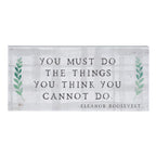 Simply Said, INC Inspire Boards 12' x 5.5' Wood Sign - You Must Do The Things You Think You Cannot Do - Eleanor Roosevelt