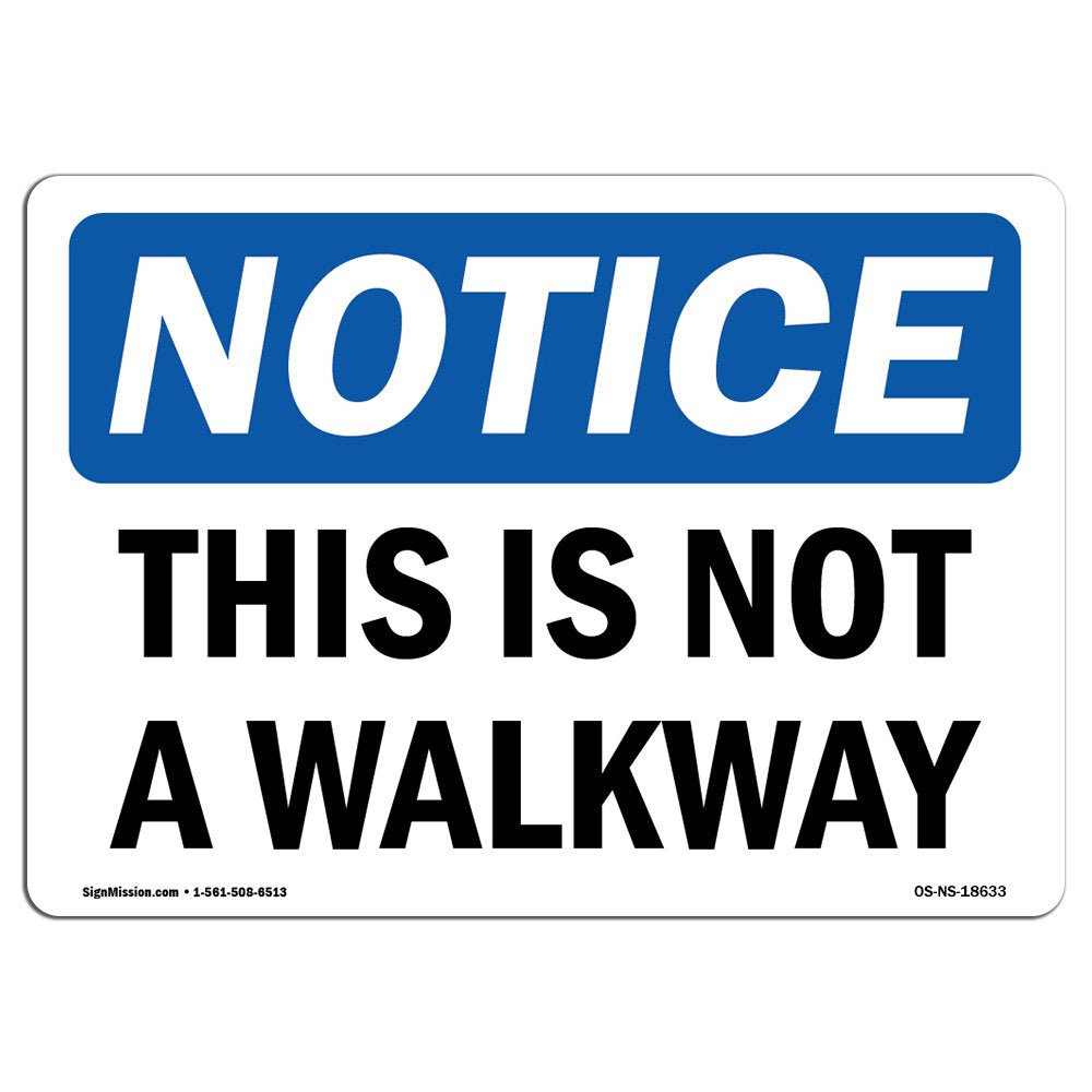 Osha Notice Signs - This Is Not A Walkway Sign | Extremely Durable Made In The Usa Signs Or Heavy Duty Vinyl Label Decal | Prote