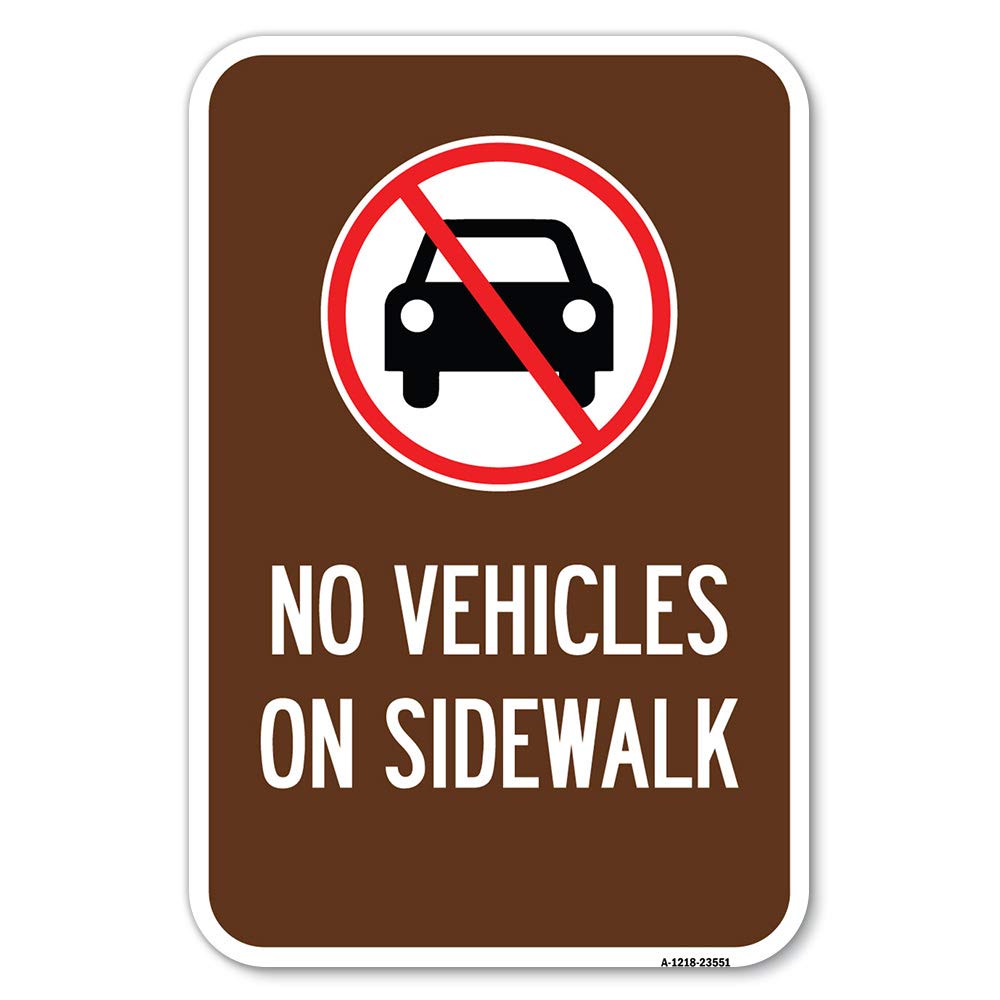 Signmission No Vehicles On Sidewalk | 12' X 18' Heavy-Gauge Aluminum Rust Proof Parking Sign | Protect Your Business & Municip