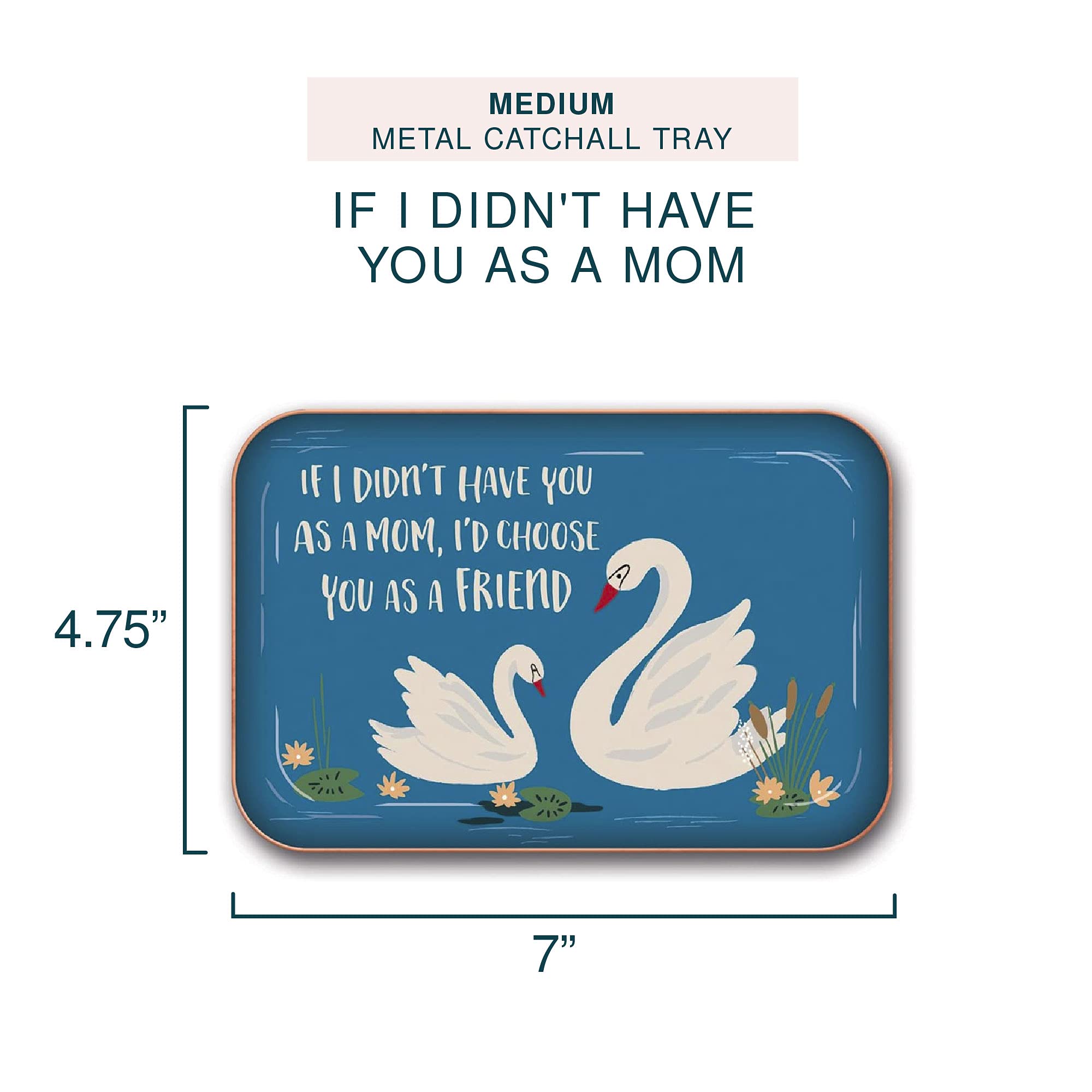 Medium Metal Catchall Tray By Studio Oh! - If I Didn'T Have You As A Mom - 7' X 4.75' - Dish Tray With Unique Full-Color Artwo