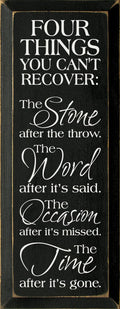Sawdust City Wooden Sign - Four Things You Cant Recover. (Black)