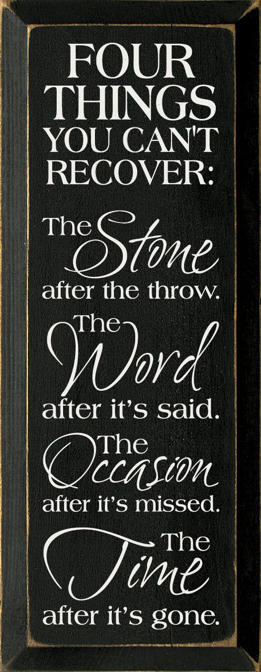 Sawdust City Wooden Sign - Four Things You Cant Recover. (Black)