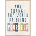 Teacher Created Resources You Change The World by Being Yourself Positive Poster