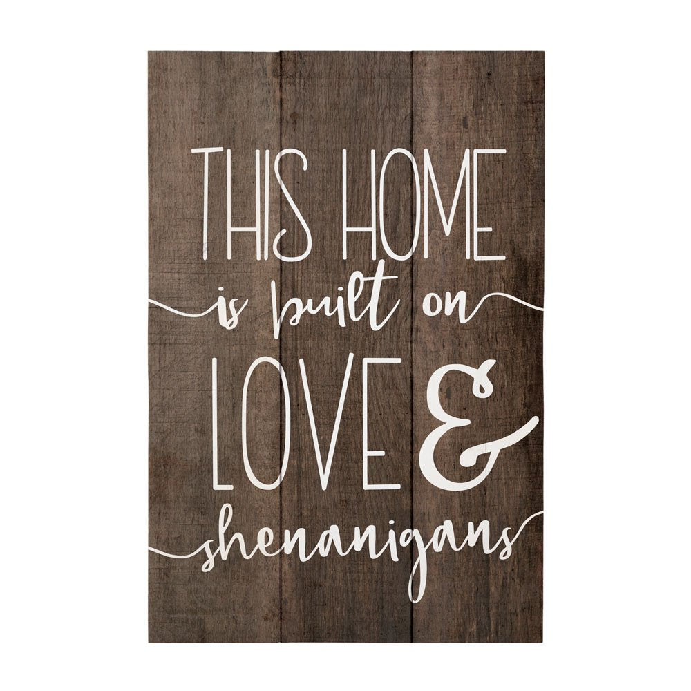 Simply Said, INC Rustic Pallets 16' x 10.75' Wood Sign - This Home Is Built On Love & Shenanigans