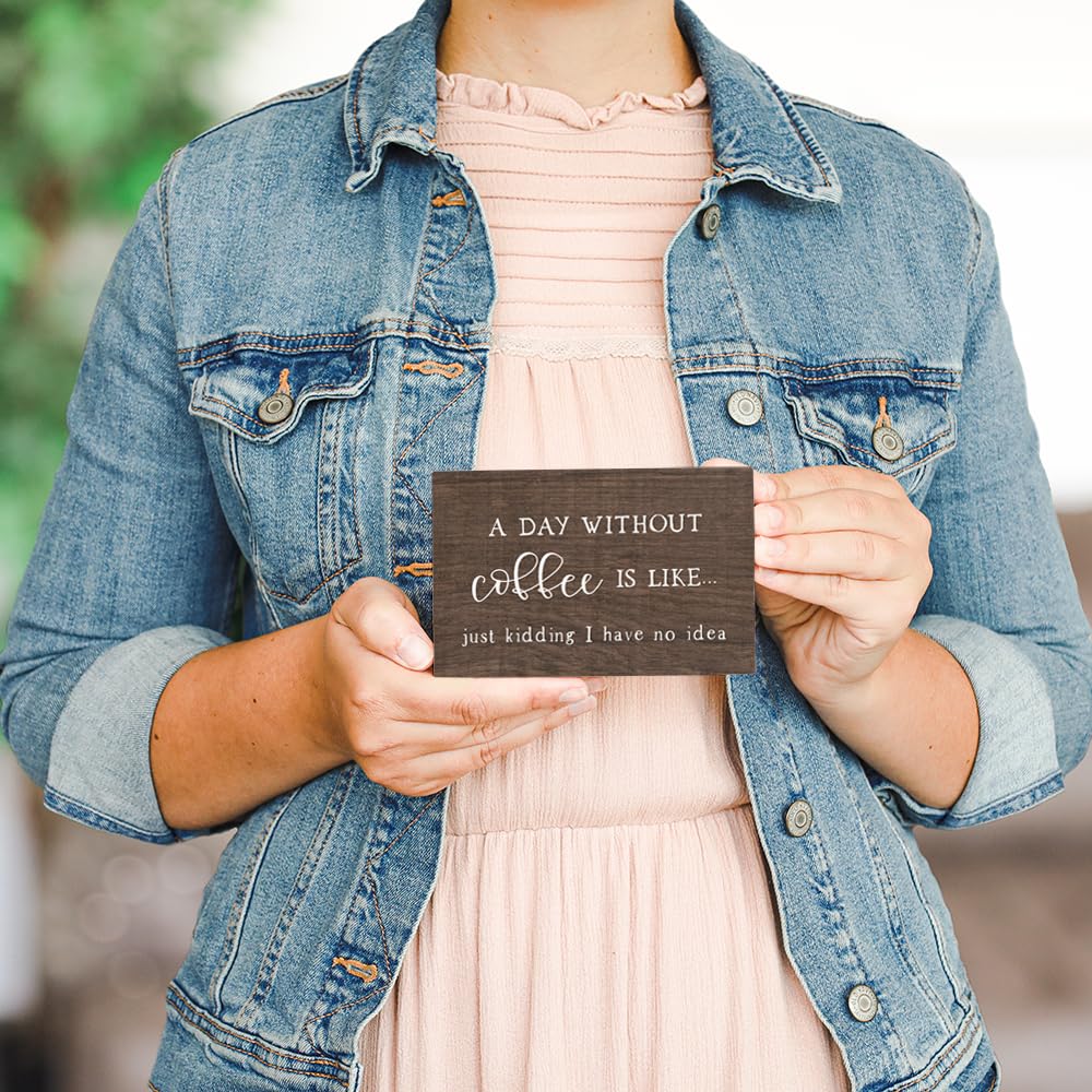 Simply Said, Inc Small Talk Coffee Sign - A Day Without Coffee Is Like... Just Kidding, I Have No Idea - 3.5 X 5.25 Inch Wood Si