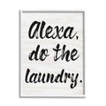 Stupell Industries Alexa Do The Laundry Black Brush Typography, Design by Daphne Polselli White Framed Wall Art, 16 x 20, Beige,