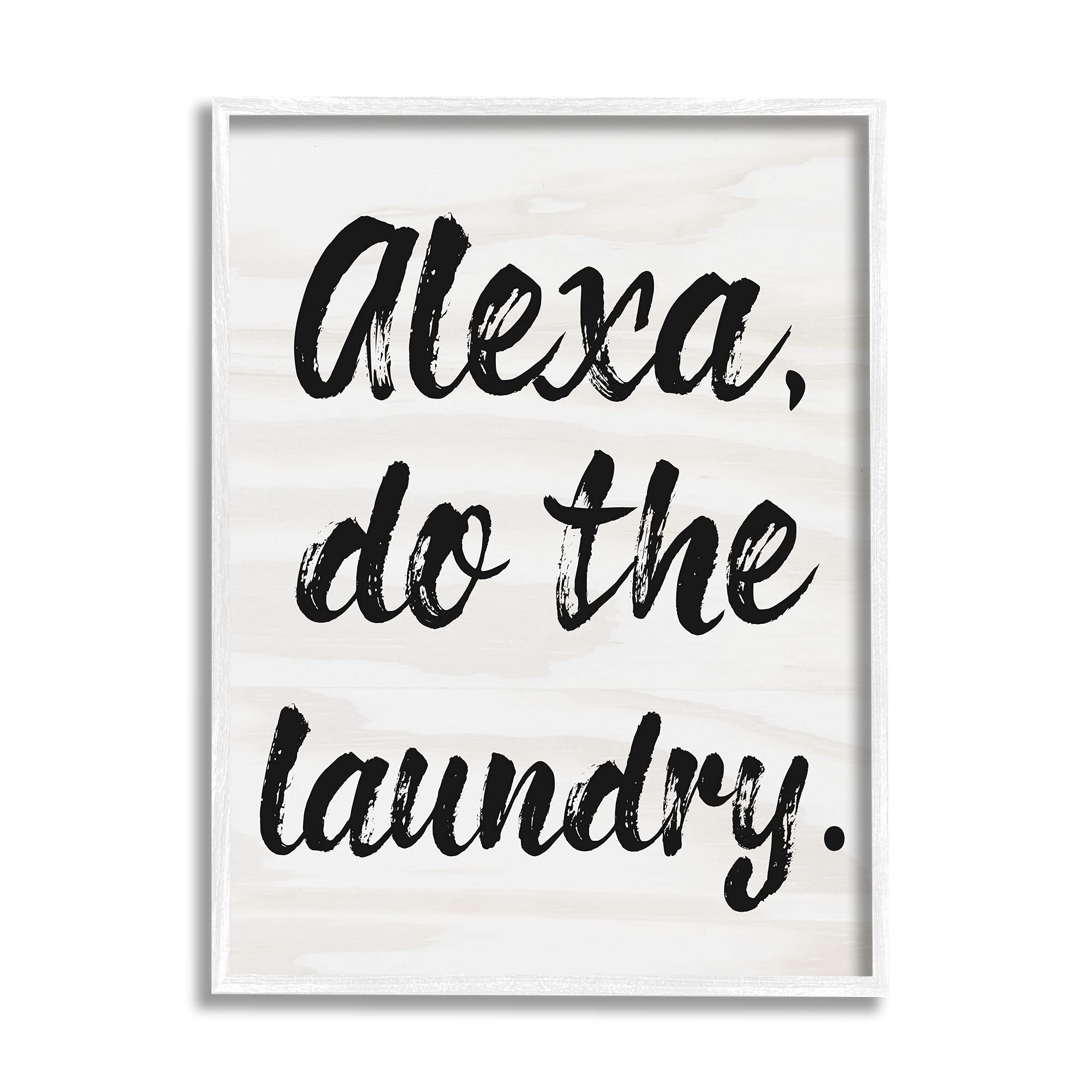 Stupell Industries Alexa Do The Laundry Black Brush Typography, Design by Daphne Polselli White Framed Wall Art, 16 x 20, Beige,