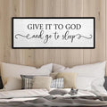 Give It To God And Go To Sleep Wall Decor Sign 40X15 Master Bedroom Above Bed Wood Framed Large Farmhouse Rustic Over Bed Wall A