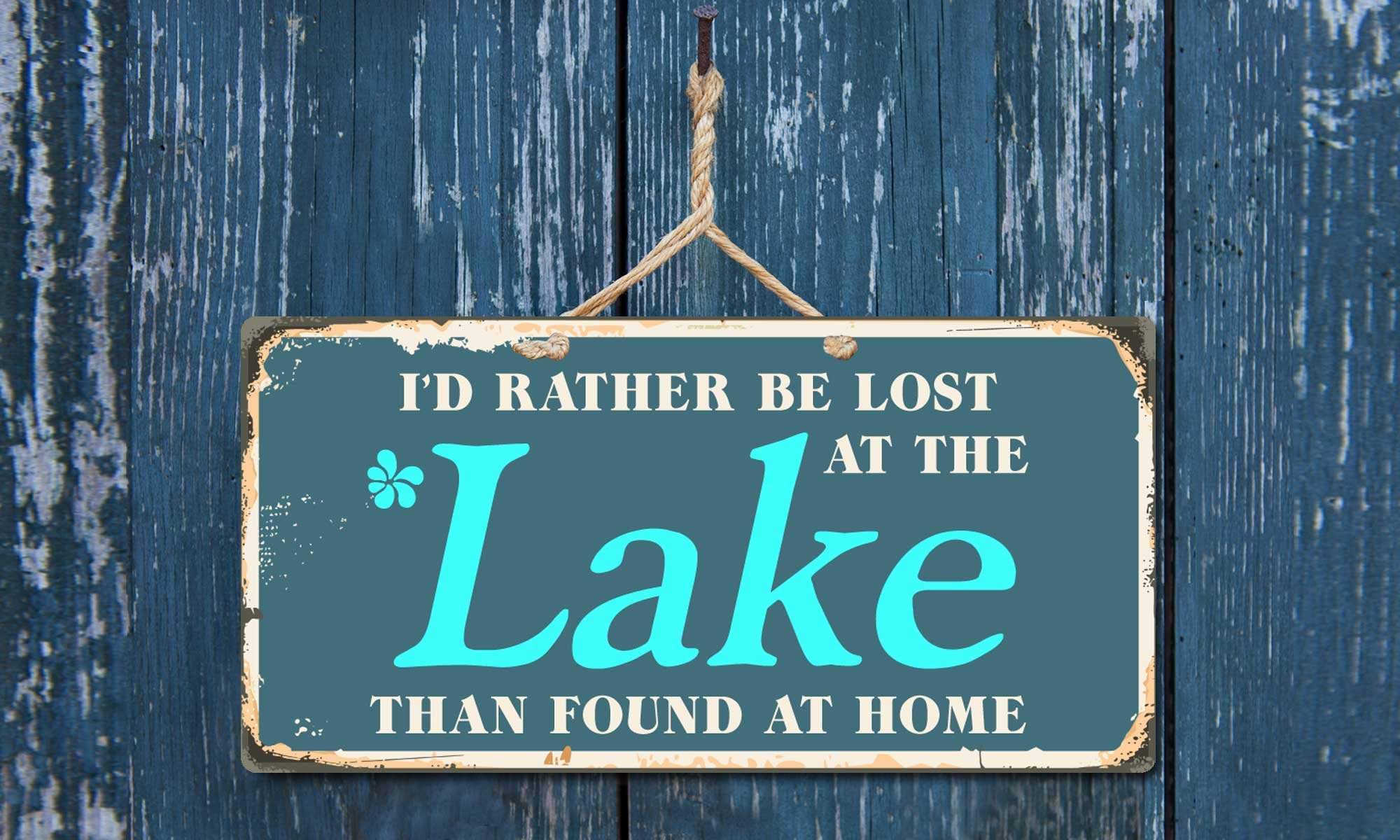 912Hs Id Rather Be Lost At The Lake Than Found At Home 5''X10'' Aluminum Hanging Novelty Sign