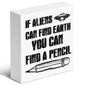 Funny Wooden Box Sign, If Aliens Can Find Earth You Can Find A Pencil, Desk Decoration for Back To School Season, Classroom, Lib