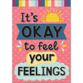Teacher Created Resources Its Okay to Feel Your Feelings Positive Poster, 13-3/8'' x 19''