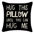 Sufamb Hug This Pillow Until You Can Hug Me Throw Pillow Covers, 18 X 18 Pillow Case, For Boyfriend Girlfriend Birthday Gifts, L