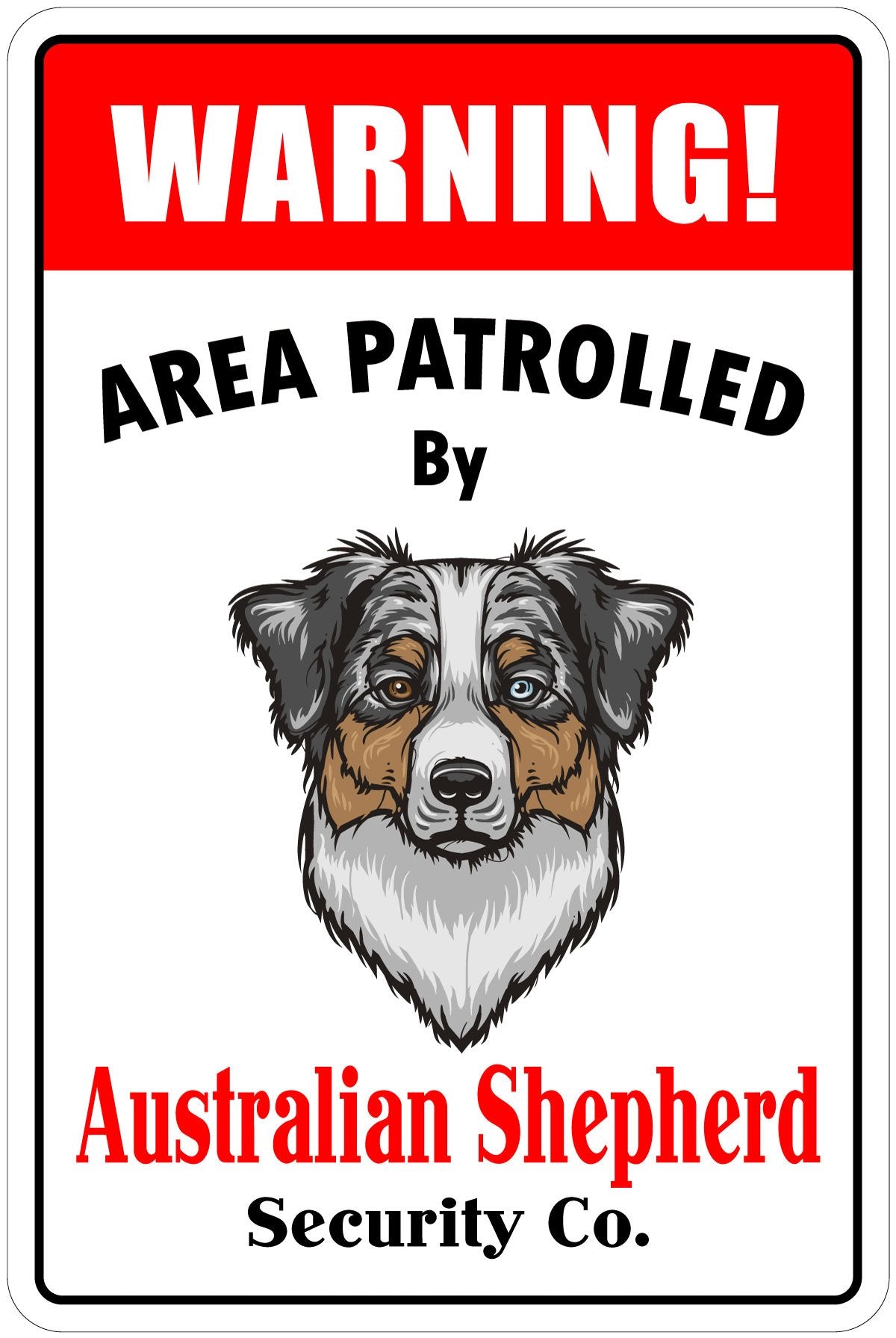 Warning Area Patrolled By Australian Shepherd 8'X12' Novelty Dog Sign
