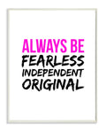 The Stupell Home Decor Collection lulusimonSTUDIO Always Be Fearless Independent Original Boutique Chic Wall Plaque